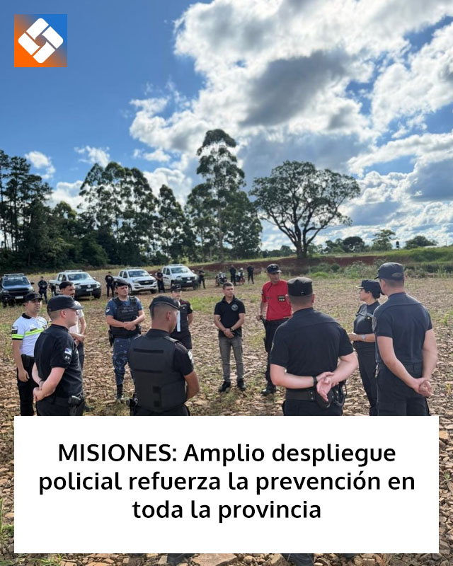 MISIONES: Amplio despliegue policial refuerza la prevención en toda la provincia