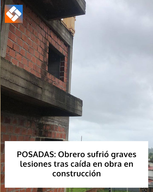 POSADAS: Obrero sufrió graves lesiones tras caída en obra en construcción