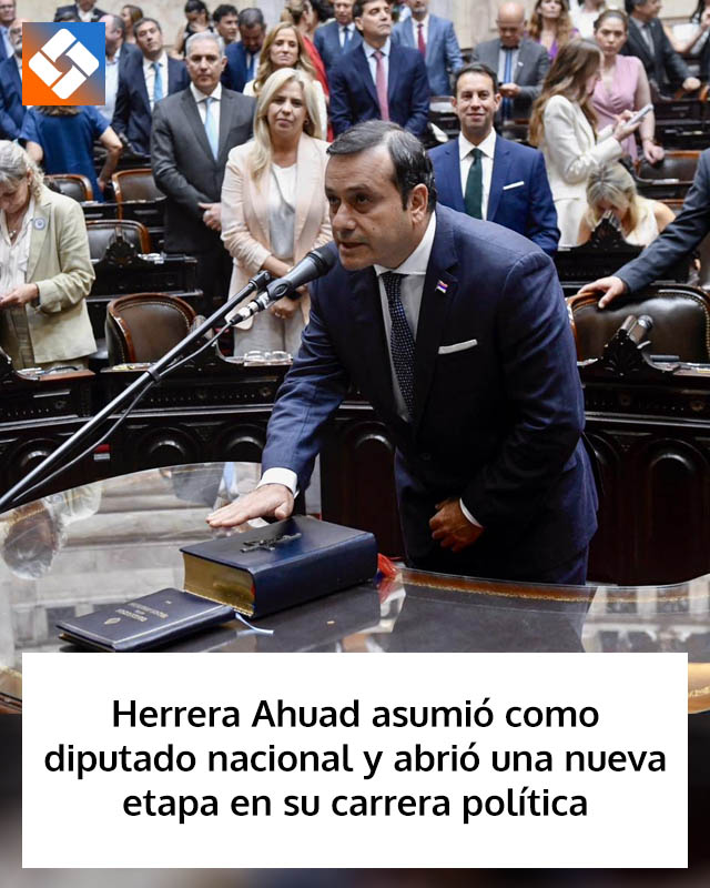 Herrera Ahuad asumió como diputado nacional y abrió una nueva etapa en su carrera política