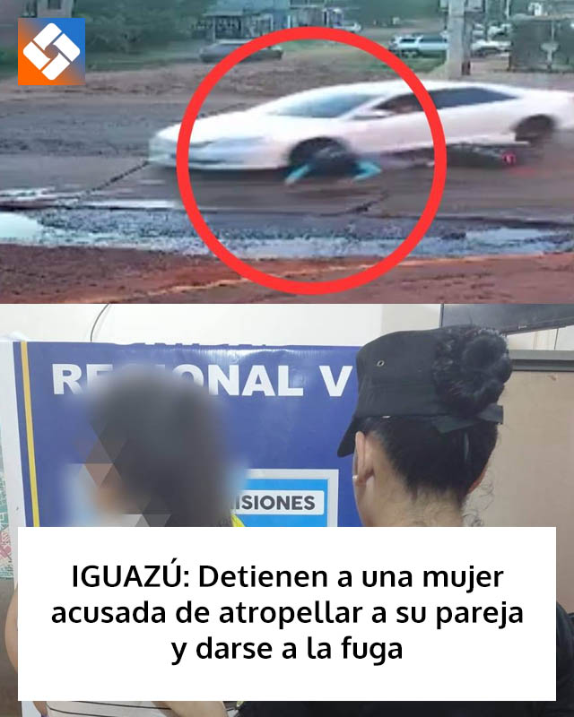 IGUAZÚ: Detienen a una mujer acusada de atropellar a su pareja y darse a la fuga