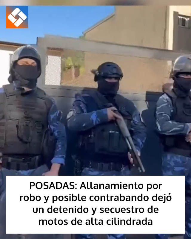 POSADAS: Allanamiento por robo y posible contrabando dejó un detenido y secuestro de motos de alta cilindrada