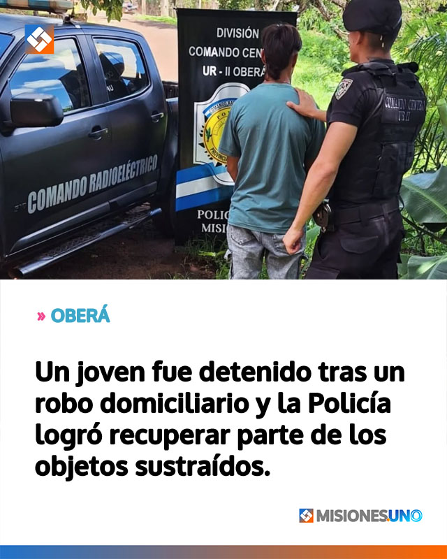 OBERÁ: Un joven fue detenido tras un robo domiciliario y la Policía logró recuperar parte de los objetos sustraídos
