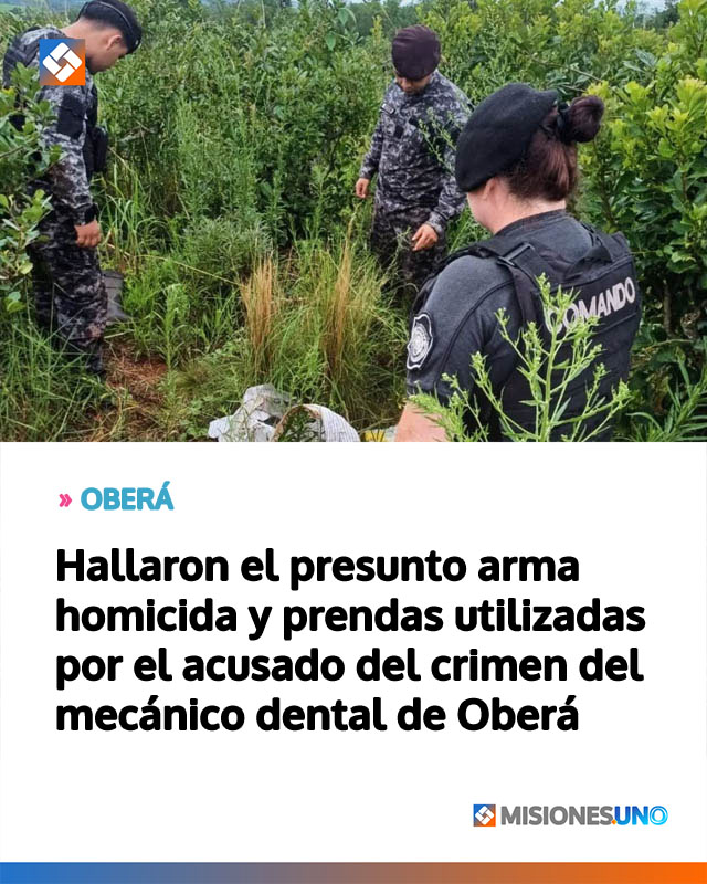 Hallaron el presunto arma homicida y prendas utilizadas por el acusado del crimen del mecánico dental de Oberá