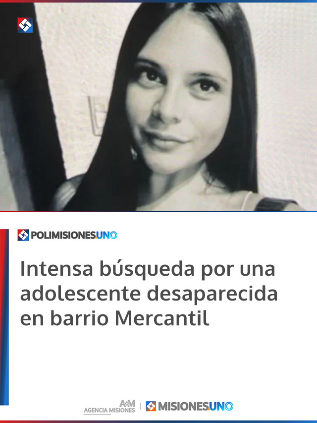 Intensa búsqueda por una adolescente desaparecida en barrio Mercantil