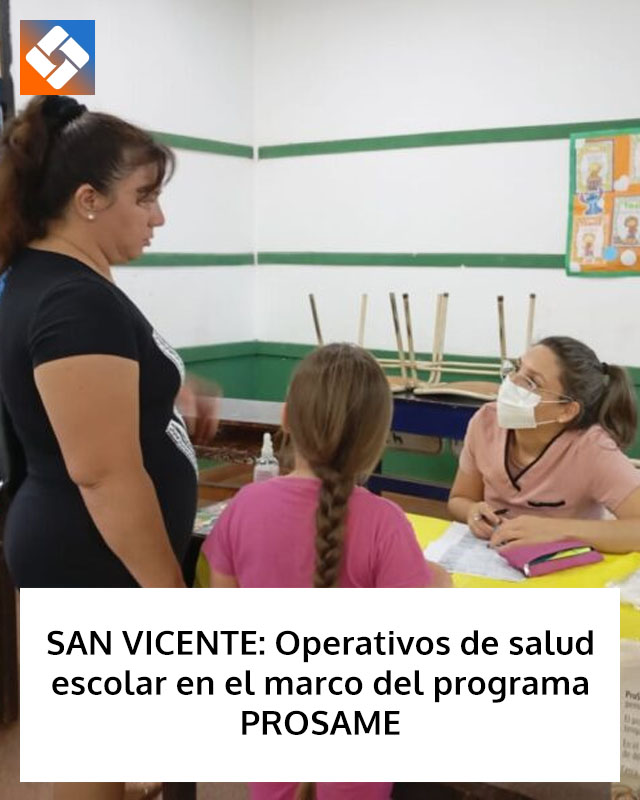 SAN VICENTE: Operativos de salud escolar en el marco del programa PROSAME