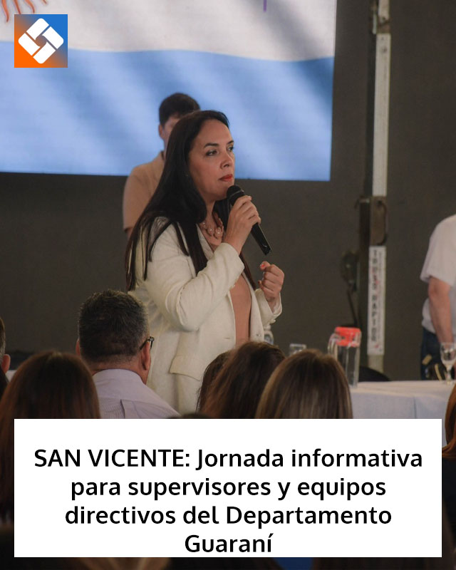 SAN VICENTE: Jornada informativa para supervisores y equipos directivos del Departamento Guaraní