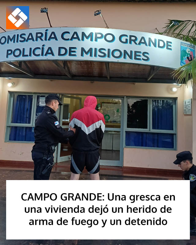 CAMPO GRANDE: Una gresca en una vivienda dejó un herido de arma de fuego y un detenido