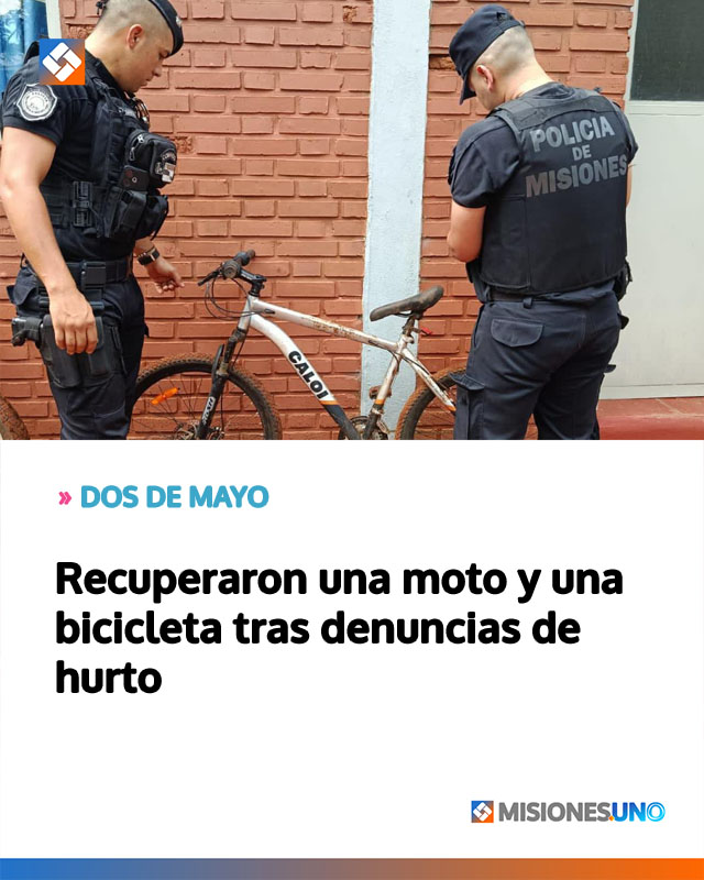 DOS DE MAYO: Recuperaron una moto y una bicicleta tras denuncias de hurto