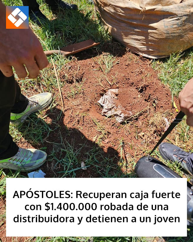 APÓSTOLES: Recuperan caja fuerte con .400.000 robada de una distribuidora y detienen a un joven