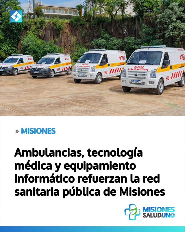 Ambulancias, tecnología médica y equipamiento informático refuerzan la red sanitaria pública de Misiones