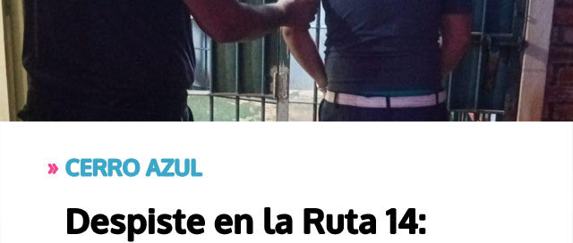 CERRO AZUL: Despiste en la Ruta 14: conductor dio positivo en alcoholemia y terminó demorado