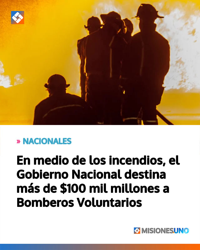 En medio de los incendios, el Gobierno Nacional destina más de 0 mil millones a Bomberos Voluntarios