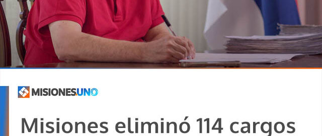 Misiones eliminó 114 cargos jerárquicos para avanzar en la simplificación del Estado